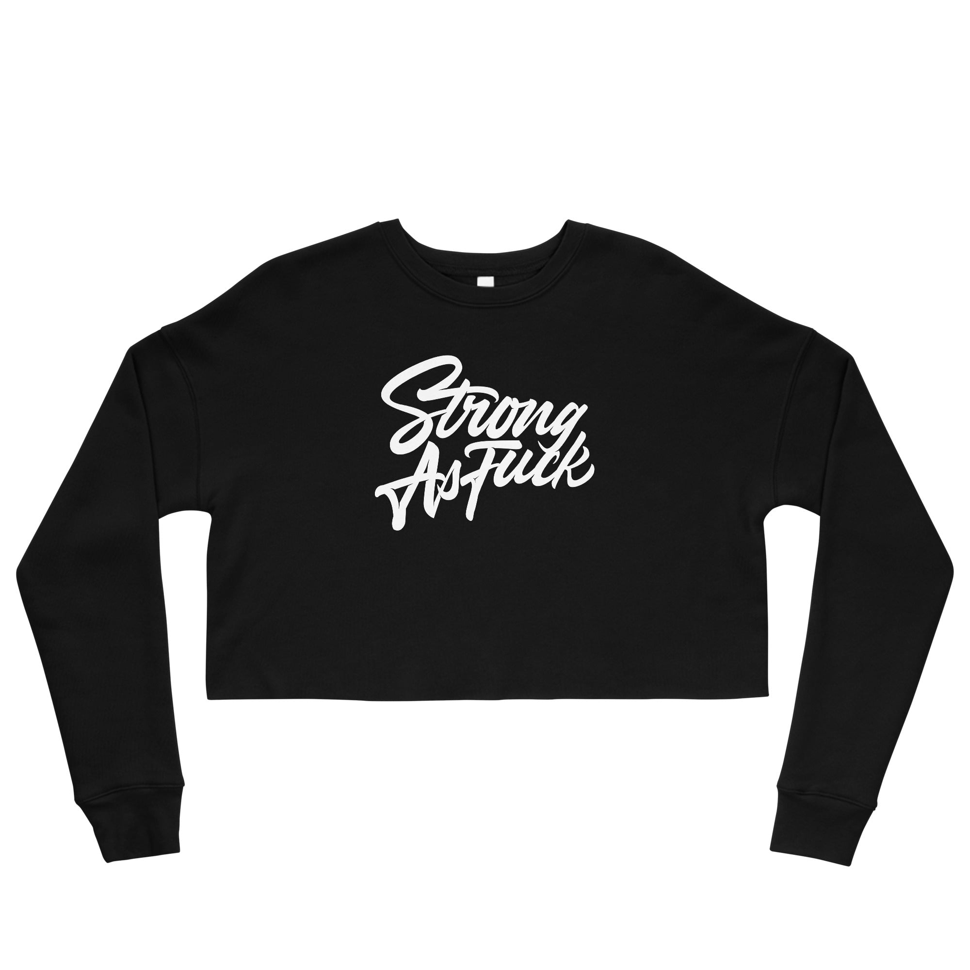 Strong As Fuck Crop Sweatshirt