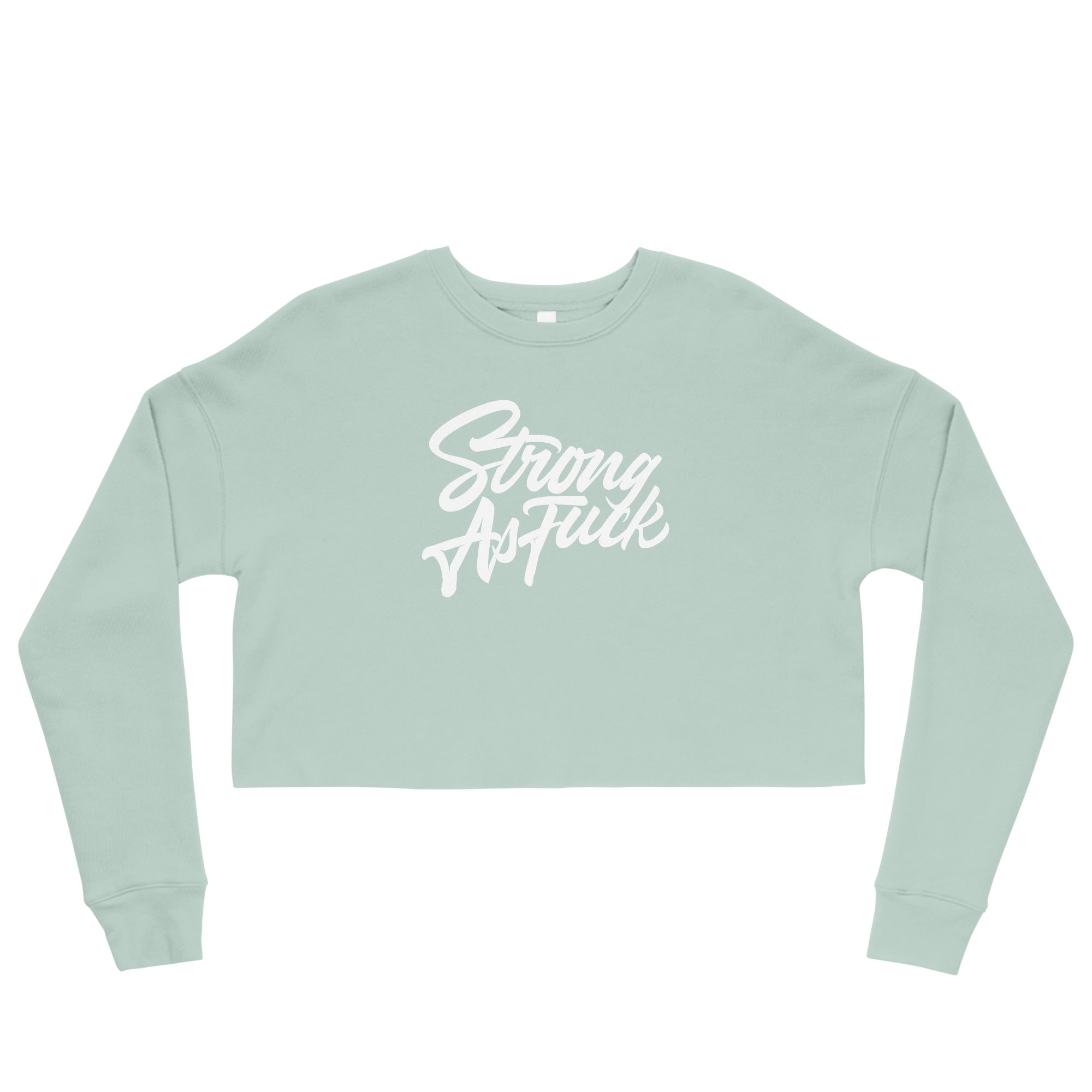 Strong As Fuck Crop Sweatshirt